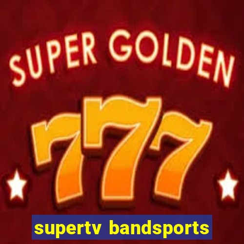 supertv bandsports